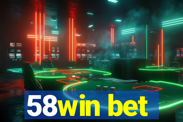 58win bet